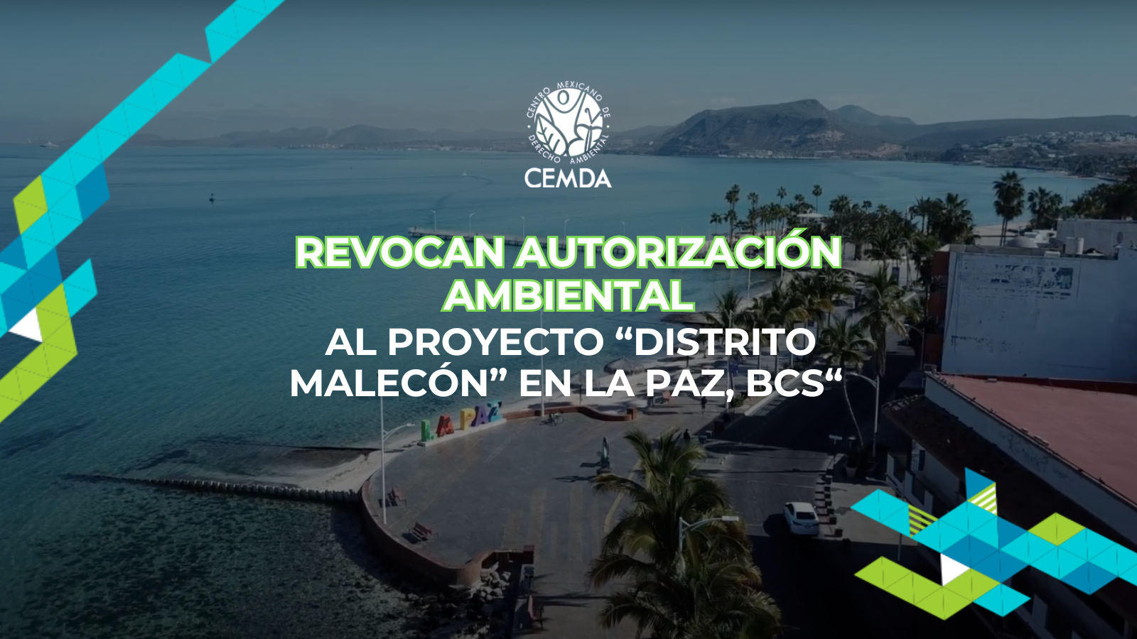 REVOCAN AUTORIZACIÓN AMBIENTAL AL PROYECTO “DISTRITO MALECÓN” EN LA PAZ, BCS“