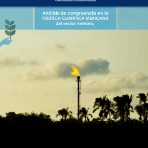 Análisis de congruencia en la política climática Mexicana del sector metano.