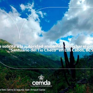Se solicita a la autoridad ambiental desechar el proyecto “Santuario del Tío Checo” en Los Cabos, BCS