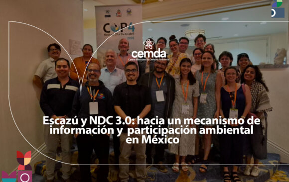 Escazú y NDC 3.0: hacia un mecanismo de información y participación ambiental en México