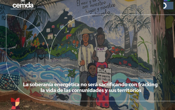 La soberanía energética no será sacrificando con fracking la vida de las comunidades y sus territorios