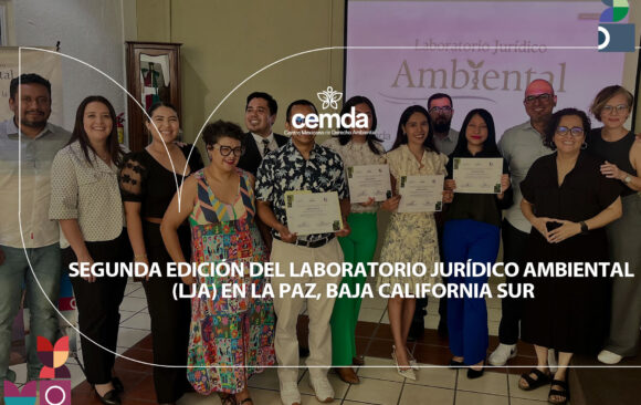 SEGUNDA EDICIÓN DEL LABORATORIO JURÍDICO AMBIENTAL (LJA) EN LA PAZ, BAJA CALIFORNIA SUR